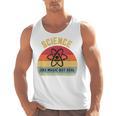 Science Like Magic But Real Science Teacher Graphics Geek Men Tank Top, Science Teacher Gifts, trending gift