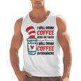 I Will Drink Coffee Here Or There Funny Teacher Teaching Men Women Girls Kids Men Tank Top, trending gift
