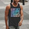 6 Out Of 7 Teachers Think 67 Of Students Overuse 67 Quote Men Tank Top, funny gift 6 Out Of 7 Teachers Think 67 Of Students Overuse 67 Quote Men Tank Top, funny gift