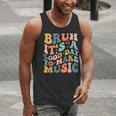 Bruh It's A Good Day To Make Music Musician Music Teacher Men Tank Top, funny gift