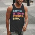 Capital Letters And Periods Bruh Teacher Bruh Teache Men Tank Top, funny gift Capital Letters And Periods Bruh Teacher Bruh Teache Men Tank Top, funny gift