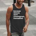 Choreographer Dance Teacher Cool Unique Shirt For Men Women Men Tank Top, funny gift Choreographer Dance Teacher Cool Unique Shirt For Men Women Men Tank Top, funny gift