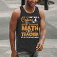 Don't Need Costume I'm A High School Math Teacher Halloween Men Tank Top, funny gift