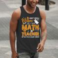I Don't Need a Costume I'm A Math Teacher Halloween Costume Men Tank Top, funny gift I Don't Need a Costume I'm A Math Teacher Halloween Costume Men Tank Top, funny gift