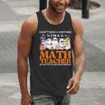 I Don't Need A Costume I'm A Math Teacher Halloween Women Men Tank Top, funny gift