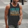 English Is Important But History Is Importanter Teacher Men Tank Top, History Teacher Tank Tops, English Teacher Tank Tops, funny gift