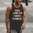 You Can Do Hard Things Teacher For Men Women Girls Kids Men Tank Top, funny gift You Can Do Hard Things Teacher For Men Women Girls Kids Men Tank Top, funny gift