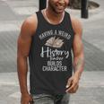 Having a Weird History Teacher Builds Character History Men Tank Top, History Teacher Tank Tops, funny gift Having a Weird History Teacher Builds Character History Men Tank Top, History Teacher Tank Tops, funny gift