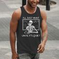 I'Ll Just Wait Until It's Quiet Teacher Meme Skeleton For Men Women Men Tank Top, funny gift I'Ll Just Wait Until It's Quiet Teacher Meme Skeleton For Men Women Men Tank Top, funny gift