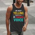 I’m Not Yelling This Is My PE School Teacher Voice I Teach Men Tank Top, Pe Teacher Tank Tops, funny gift I’m Not Yelling This Is My PE School Teacher Voice I Teach Men Tank Top, Pe Teacher Tank Tops, funny gift