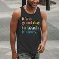 It's A Good Day To Teach History Teacher Men Women Men Tank Top, History Teacher Tank Tops, funny gift
