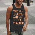 The Life Of A Teacher Back To School Women Men Men Tank Top, funny gift The Life Of A Teacher Back To School Women Men Men Tank Top, funny gift