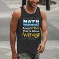 Math Teachers Aren't Mean Sayings Mathematics School Men Tank Top, funny gift Math Teachers Aren't Mean Sayings Mathematics School Men Tank Top, funny gift