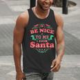 Be Nice To Me I Know Santa Teacher Christmas Men Women Men Tank Top, funny gift