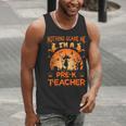Nothing Scare Me I'm a Pre-k Teacher Matching Halloween For Men Women Men Tank Top, funny gift Nothing Scare Me I'm a Pre-k Teacher Matching Halloween For Men Women Men Tank Top, funny gift