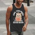 Owl You Need Is A Good Book Teacher Librarian Reading Men Tank Top, funny gift Owl You Need Is A Good Book Teacher Librarian Reading Men Tank Top, funny gift
