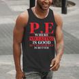 PE Where Sweating Is Good But Deodorant Is Better PE Teacher Men Tank Top, Pe Teacher Tank Tops, funny gift