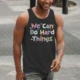 Retro We Can Do Hard-Things Teacher Back To School Men Tank Top, funny gift Retro We Can Do Hard-Things Teacher Back To School Men Tank Top, funny gift