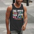 The More You Say The Less We Play PE Teacher Men Women Men Tank Top, Pe Teacher Tank Tops, funny gift