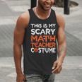 This Is My Scary Math Teacher Costume For Halloween Men Tank Top, funny gift