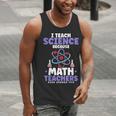 I Teach Science Because Math Teachers Need Heroes Too Men Tank Top, Science Teacher Tank Tops, funny gift I Teach Science Because Math Teachers Need Heroes Too Men Tank Top, Science Teacher Tank Tops, funny gift