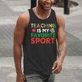 Teacher Is My Favorite Sport Teacher Teaching Lover Men Tank Top, funny gift