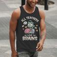 Teachers Love Brains Tee-Shirt Men Women Halloween Teacher Men Tank Top, funny gift Teachers Love Brains Tee-Shirt Men Women Halloween Teacher Men Tank Top, funny gift