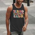 Tired Teachers Club Groovy Teachers Back To School Tee Men Tank Top, funny gift Tired Teachers Club Groovy Teachers Back To School Tee Men Tank Top, funny gift