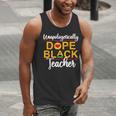 Unapologetic Dope Teacher African American Melanin Men Tank Top, funny gift