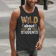 Wild About My Students School Teachers And Students Men Tank Top, funny gift