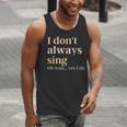Women I Don't Always Sing Oh Wait Yes I Do Music Teacher Men Tank Top, funny gift