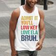 Admit It You Low Key Love ELA Bruh First Day School Teacher Men Tank Top, funny gift