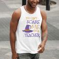 You Can't Scare Me I'm A Teacher Men Tank Top, funny gift