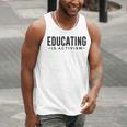 Educating Is Activism Feminist Social Justice Teacher For Men Women Men Tank Top, funny gift Educating Is Activism Feminist Social Justice Teacher For Men Women Men Tank Top, funny gift