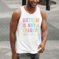 Kids AUTISM IS NOT A TRAGEDY IGNORANCE IS Proud Teacher Crew Men Tank Top, funny gift