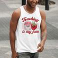 Teaching Is My Jam Cute Strawberry For Women Teachers Men Tank Top, funny gift Teaching Is My Jam Cute Strawberry For Women Teachers Men Tank Top, funny gift