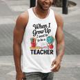 When I Grow Up I Want To Be Teacher Kids Men Tank Top, funny gift When I Grow Up I Want To Be Teacher Kids Men Tank Top, funny gift