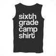 6th Sixth Grade Camp Counselor Camper Teacher Chaperone Men Tank Top, funny design 6th Sixth Grade Camp Counselor Camper Teacher Chaperone Men Tank Top, funny design