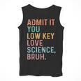 Admit It You Low Key Love Science Bruh Scientist Teacher Men Tank Top, Science Teacher Gifts, funny design