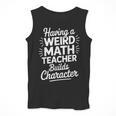 Algebra Lover Having A Weird Math Teacher Builds Character Men Tank Top, funny design Algebra Lover Having A Weird Math Teacher Builds Character Men Tank Top, funny design