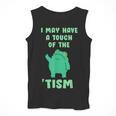 Autism Awareness Neurodiversity Teacher Frog I May Have A Touch Of The Tism Neurodivergent Small Men Tank Top, funny design Autism Awareness Neurodiversity Teacher Frog I May Have A Touch Of The Tism Neurodivergent Small Men Tank Top, funny design