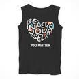 Believe In Yourself YOU MATTER Teachers Big Heart Men Tank Top, funny design Believe In Yourself YOU MATTER Teachers Big Heart Men Tank Top, funny design
