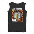 All Booked For Fall Book Pumpkin Autumn Thanksgiving Teacher Men Tank Top, funny design All Booked For Fall Book Pumpkin Autumn Thanksgiving Teacher Men Tank Top, funny design