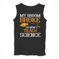 My Broom Broke So Now I Teach Science Teacher Halloween Men Tank Top, Science Teacher Gifts, funny design