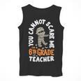You Cannot Scare Me Im A Teacher 6th Grade Halloween Teacher For Men Women Kids Men Tank Top, funny design You Cannot Scare Me Im A Teacher 6th Grade Halloween Teacher For Men Women Kids Men Tank Top, funny design