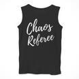 Chaos Referee For Mom Dad Teacher Shirt Cute Coach For Men Women Men Tank Top, funny design