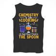 Chemistry Is Like Cooking Science Teacher Student Men Tank Top, Science Teacher Gifts, funny design