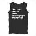 Choreographer Dance Teacher Cool Unique Shirt For Men Women Men Tank Top, funny design Choreographer Dance Teacher Cool Unique Shirt For Men Women Men Tank Top, funny design