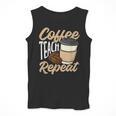 Coffee Teach Repeat Teacher Men Tank Top, funny design Coffee Teach Repeat Teacher Men Tank Top, funny design