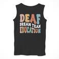 Deaf Dream Team Education Deaf Education Teacher Men Tank Top, funny design